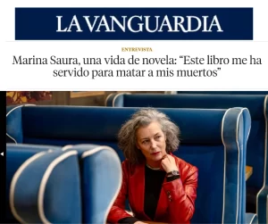 Marina Saura en La Vanguardia: “Este libro me ha servido para matar a mis muertos”